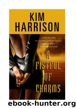 04. A Fistful of Charms by Kim Harrison
