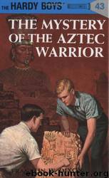 043-The Mystery Of The Aztec Warrior by Franklin W. Dixon