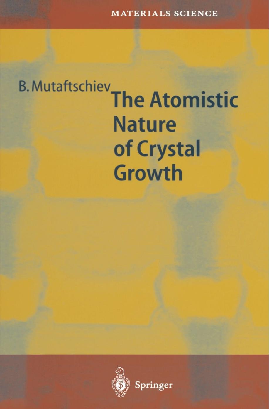 043. The Atomistic Nature of Crystal Growth (2001) by 4<8=8AB@0B>@