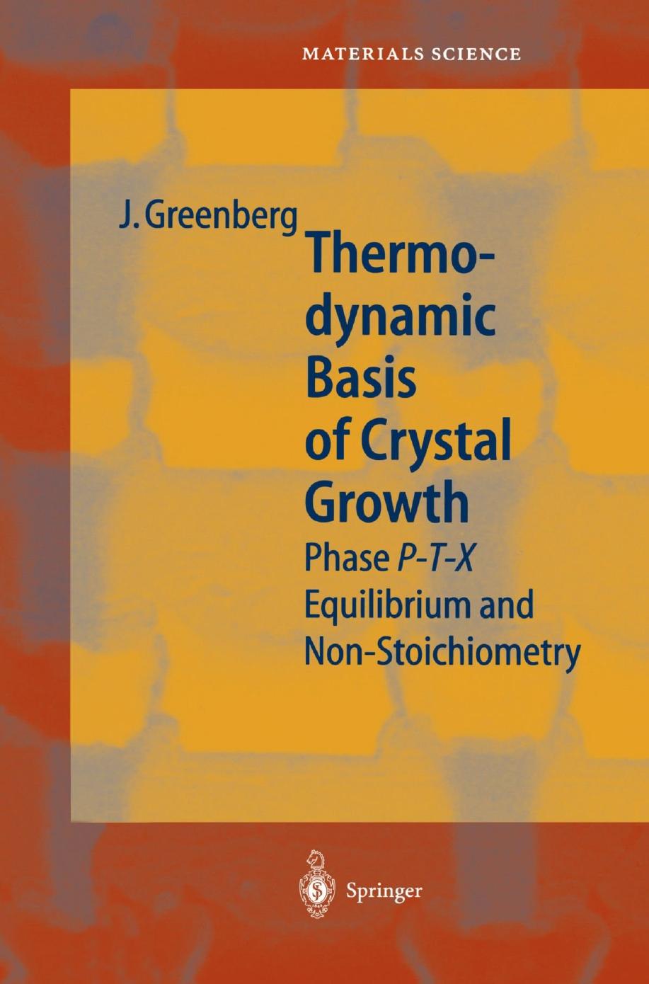 044.Thermodynamic Basis of Crystal Growth by P-T-X Phase Equilibrium & Non-Stoichiometry (2002)