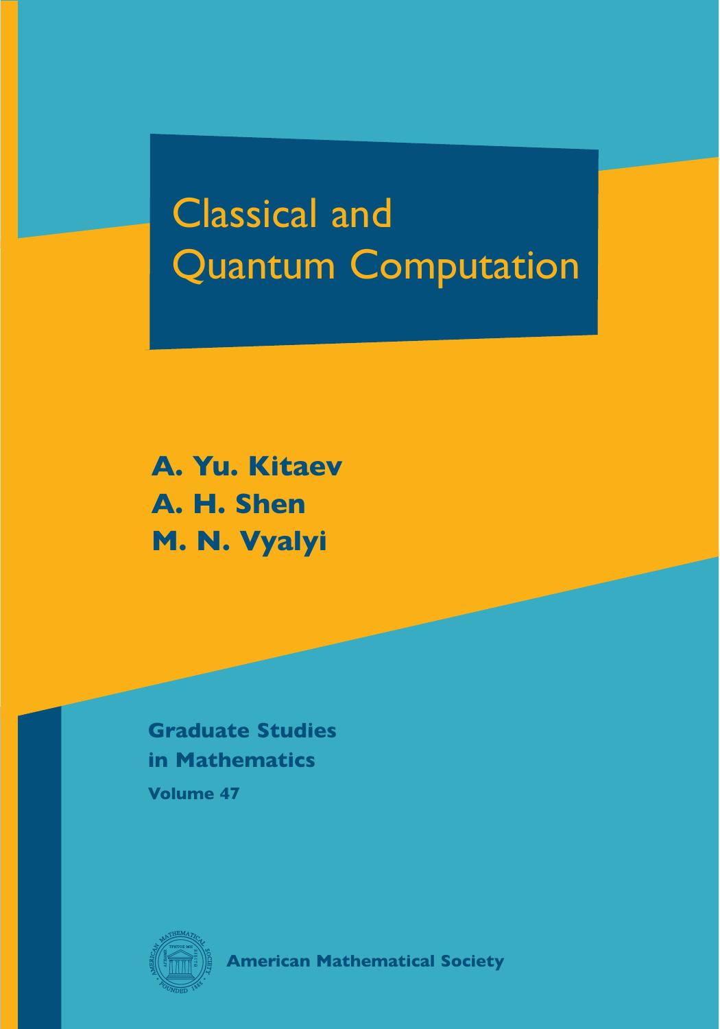 047 Classical and Quantum Computation, A. Yu. Kitaev, A. H. Shen, M. N. Vyalyi (2002, 978-0-8218-3229-5) by Unknown