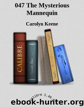 047 The Mysterious Mannequin by Carolyn Keene