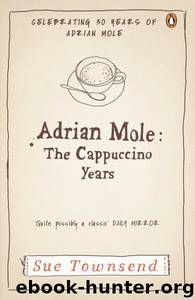 05 Adrian Mole: the Cappuccino Years by Sue Townsend