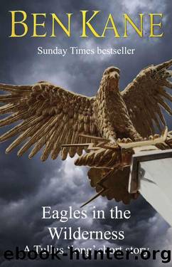 05 Eagles in the Wilderness by Ben Kane