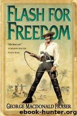05 Flash For Freedom by George MacDonald Fraser