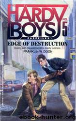 05-Edge of Destruction by Franklin W. Dixon
