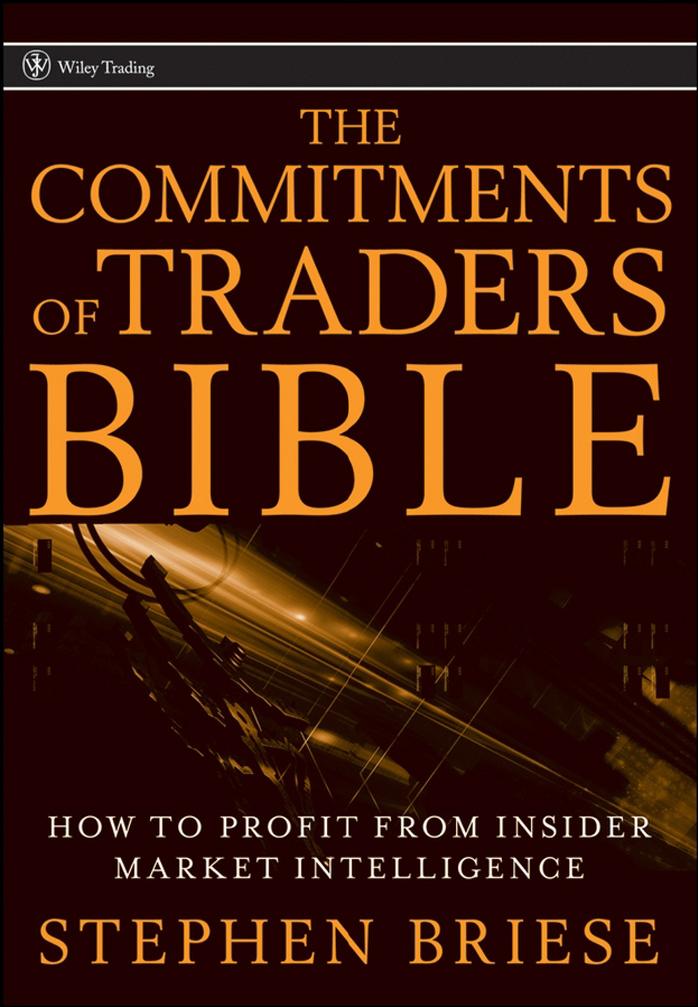 0555 The Commitments of Traders Bible How To Profit from Insider Market Intelligence (Wiley Trading) by Unknown