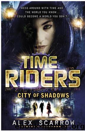 06 - City of Shadows by Alex Scarrow