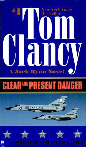 06 Clear and Present Danger by Tom Clancy