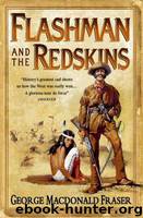 06 Flashman And The Redskins by George MacDonald Fraser