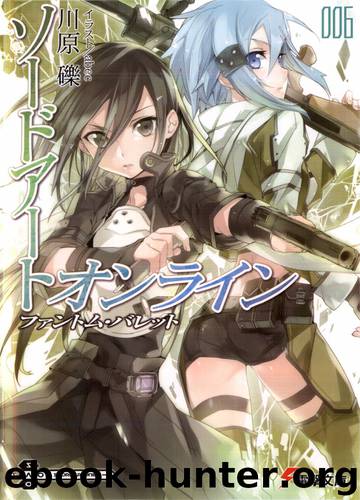 06: Phantom Bullet by Reki Kawahara