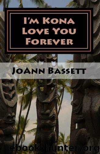 06-I'm Kona Love You Forever by JoAnn Bassett
