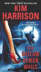 06. The Outlaw Demon Wails by Kim Harrison