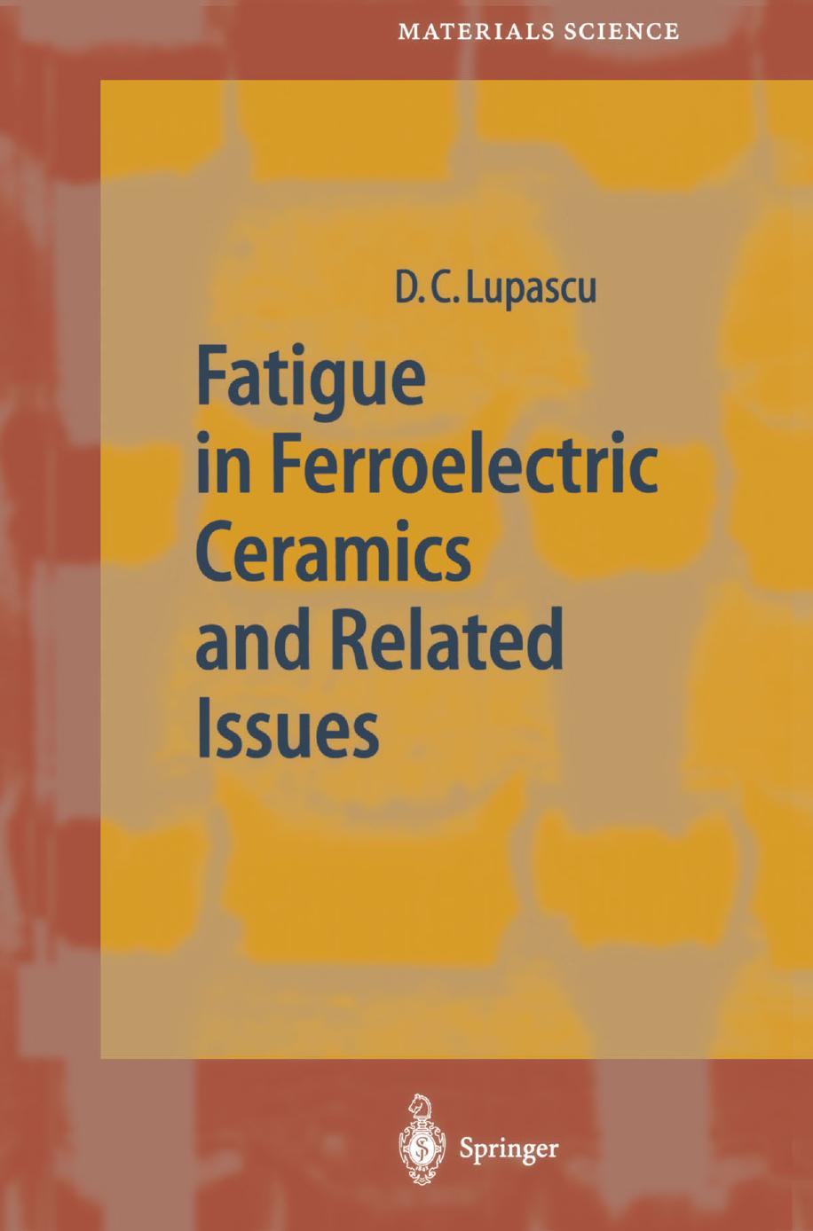 061. Fatigue in Ferroelectric Ceramics and Related Issues (2004) by Unknown