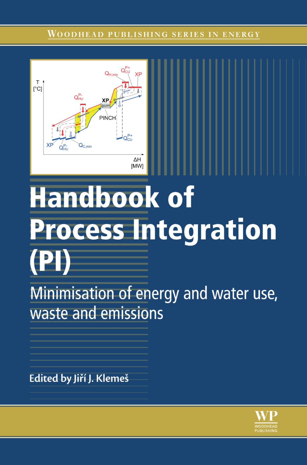 061. Handbook of Process Integration (PI) by Minimisation of Energy & Water Use Waste & Emissions (2013)