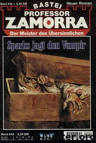 0632 - Sparks jagt den Vampir by Werner Kurt Giesa