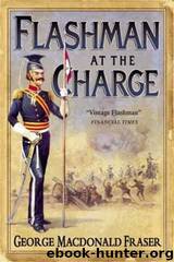 07 Flashman At The Charge by George MacDonald Fraser