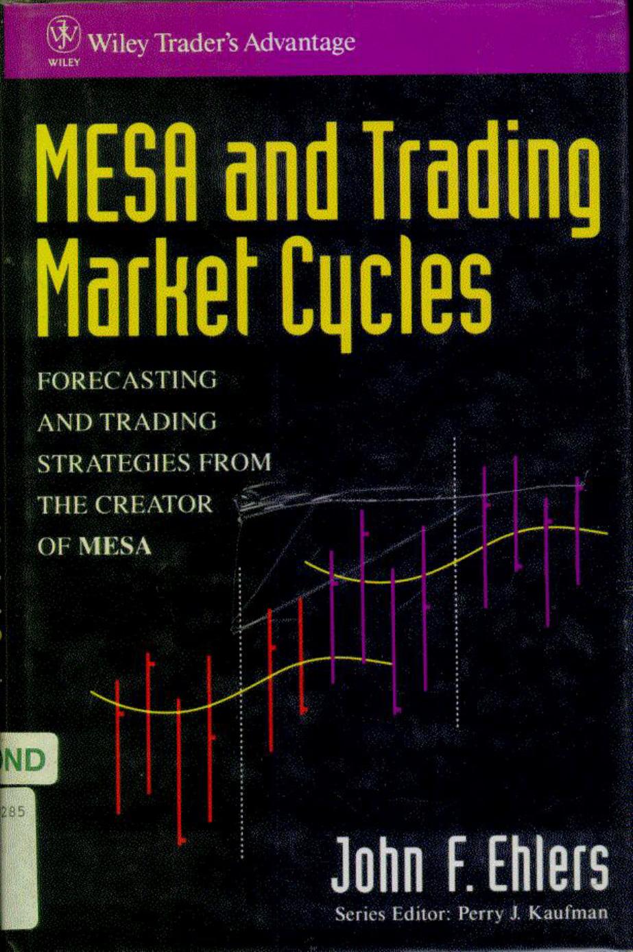 0728 MESA and Trading Market Cycles Forecasting and Trading Strategies from the Creator of MESA (Wiley Trader's Exchange) by Unknown