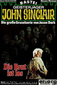 0832 - Die Brut ist los by Jason Dark