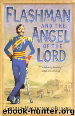 09 Flashman And The Angel Of The Lord by George MacDonald Fraser