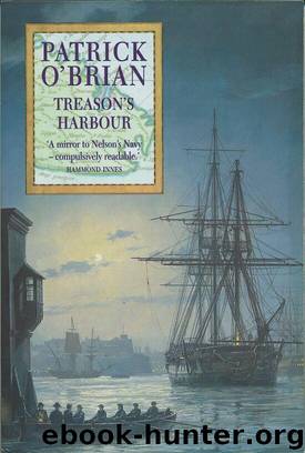 09 Treason's Harbour by Patrick O'brian