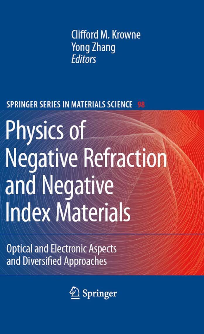098. Physics of Negative Refraction and Negative Index Materials (2007) by Krowne C. M.; Zhang Y