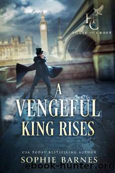 1 - A Vengeful King Rises: House of Croft by Sophie Barnes