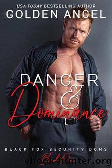 1 - Danger and Dominance: Black Fox Security Doms by Golden Angel