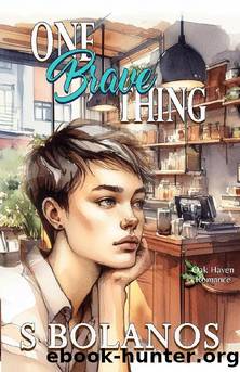 1 - One Brave Thing: Oak Haven by S Bolanos