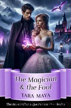 1 - The Magician & the Fool: The Arcana Glen Major Arcana by Tara Maya
