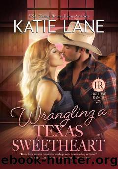 1 - Wrangling a Texas Sweetheart: Holiday Ranch by Katie Lane