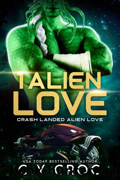 1 Alien Love: A Fated Mates Alien Romance (Crash landed alien love Book 5) by C. Y. Croc