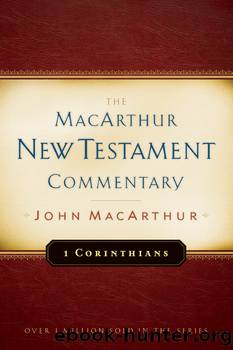 1 Corinthians MacArthur New Testament Commentary by John MacArthur