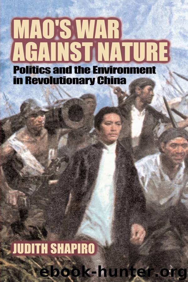1 Mao's War Against Nature: Politics and the Environment in Revolutionary China by Judith Shapiro