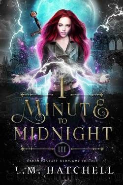 1 Minute to Midnight: Urban Fantasy Midnight Trilogy Book 3 by L.M. Hatchell