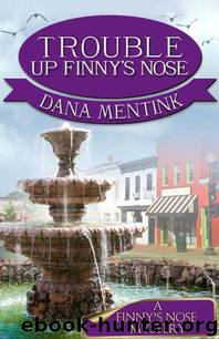 1 Trouble Up Finny's Nose by Dana Mentink