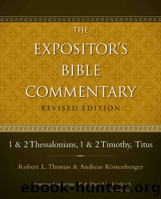 1 and 2 Thessalonians, 1 and 2 Timothy, Titus (The Expositor's Bible Commentary) by Robert L. Thomas & Andreas J. Kostenberger