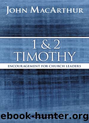 1 and 2 Timothy by John F. MacArthur