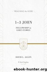 1&ndash;3 John by Allen David L.; Hughes R. Kent;