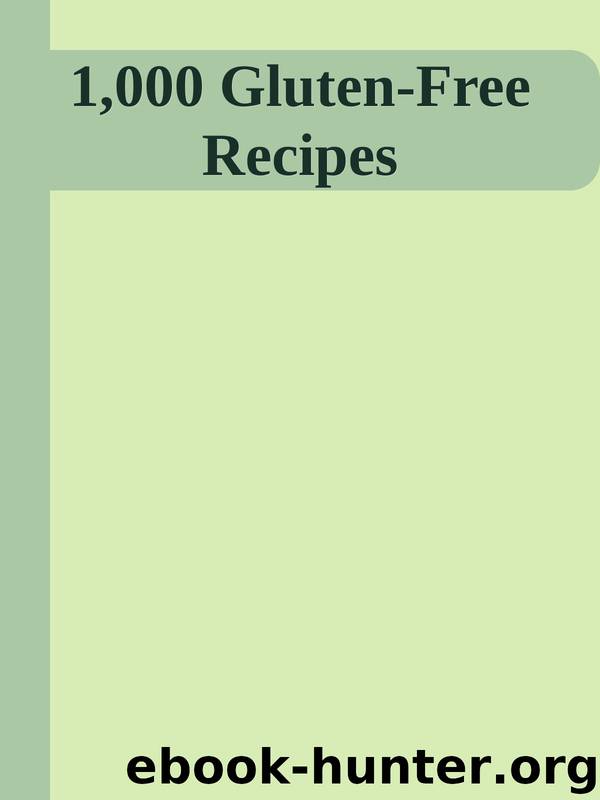 1,000 Gluten-Free Recipes by Unknown