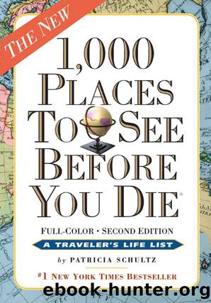 1,000 Places to See Before You Die, the second edition: Completely Revised and Updated with Over 200 New Entries by Patricia Schultz