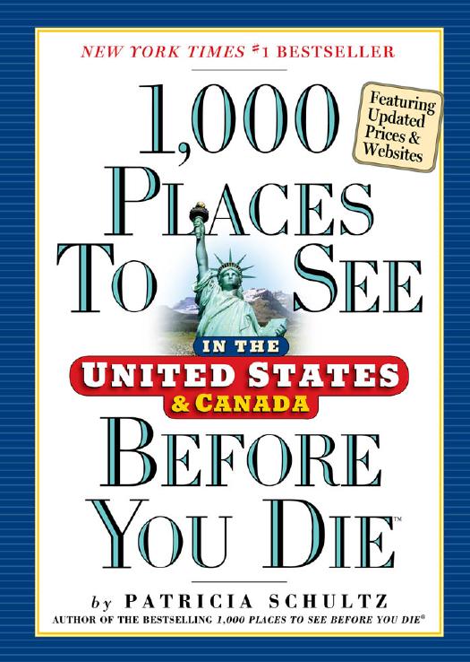 1,000 Places to See in the United States & Canada Before You Die by Patricia Schultz