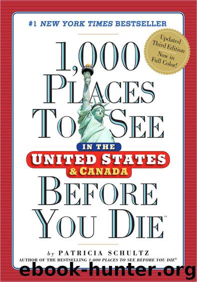 1,000 Places to See in the United States and Canada Before You Die (1,000 Places to See in the United States & Canada Before You) by Patricia Schultz