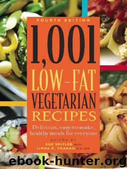 1,001 Low-Fat Vegetarian Recipes: Delicious, Easy-to-Make, Healthy Meals for Everyone by Sue Spitler