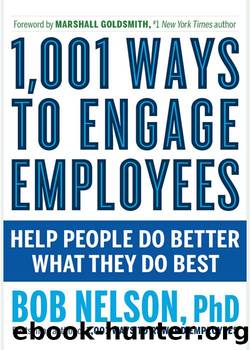 1,001 Ways to Engage Employees by Bob Nelson