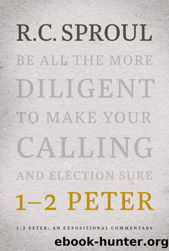 1-2 Peter - An Expositional Commentary by R.C. Sproul