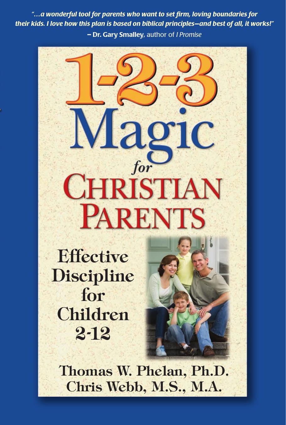 1-2-3 Magic for Christian Parents: Effective Discipline for Children 2-12 by Thomas W. Phelan PhD Chris Webb MS MA