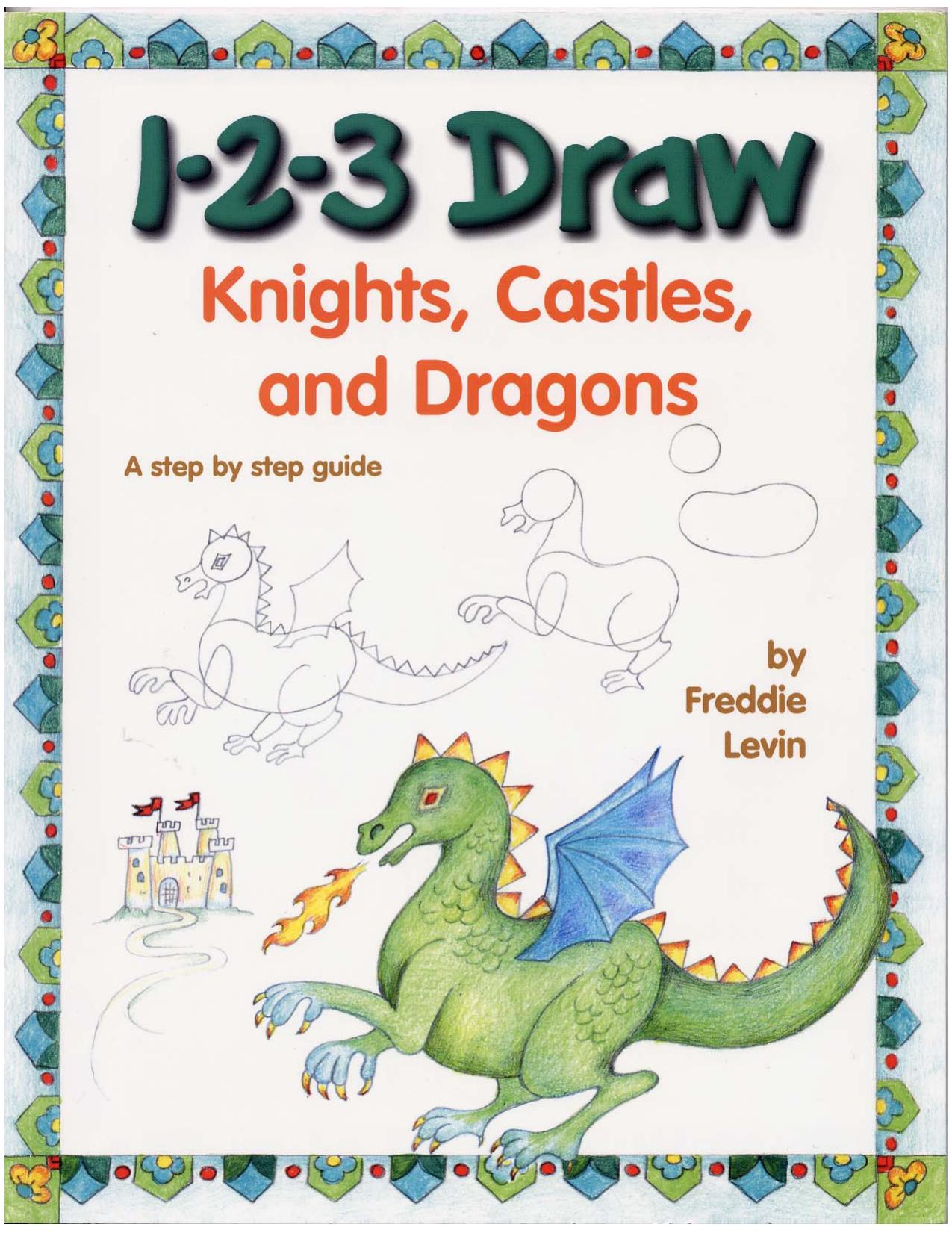 1-2-3 draw knights, castles, and dragons: a step by step guide by Freddie Levin