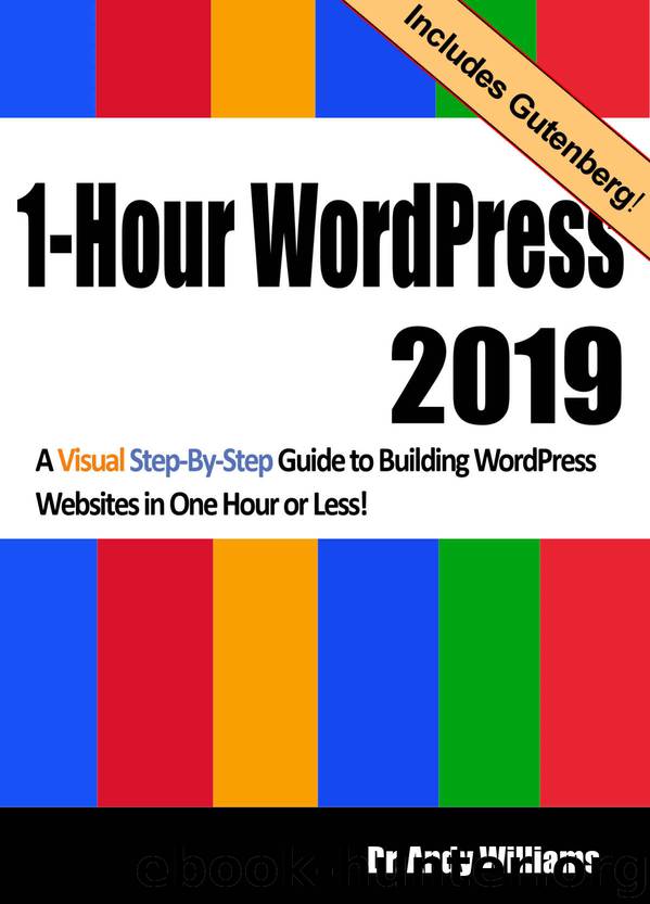 1-Hour WordPress 2019: A visual step-by-step guide to building WordPress websites in one hour or less! by Dr. Andy Williams