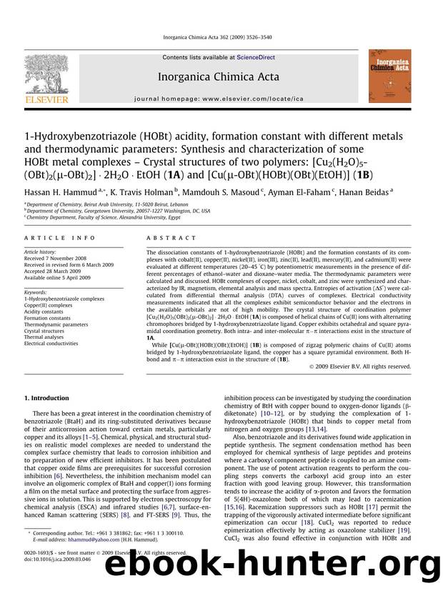 1-Hydroxybenzotriazole (HOBt) acidity, formation constant with different metals and thermodynamic parameters: Synthesis and characterization of some HOBt metal complexes â Crysta by Hassan H. Hammud; K. Travis Holman; Mamdouh S. Masoud; Ayman El-Faham; Hanan Beidas